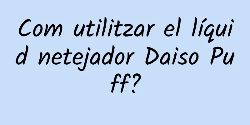 Com utilitzar el líquid netejador Daiso Puff?