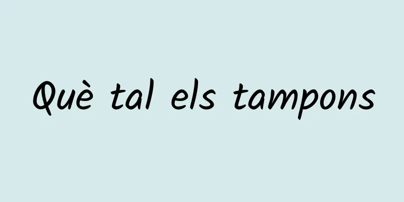 Què tal els tampons