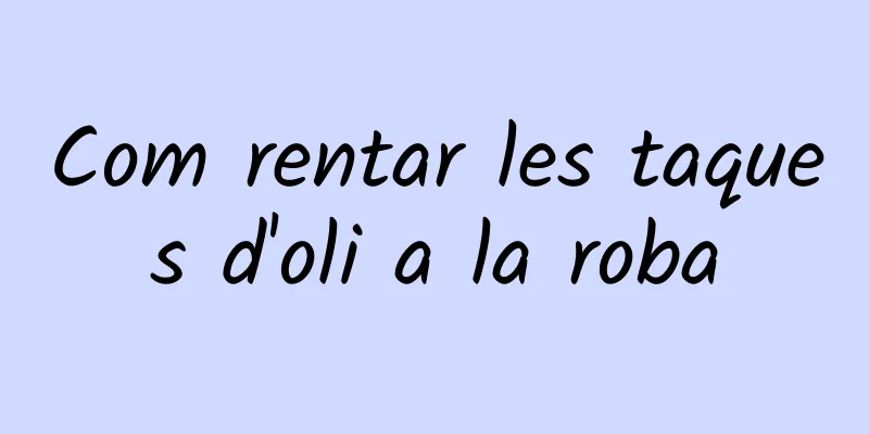 Com rentar les taques d'oli a la roba