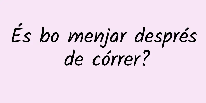 És bo menjar després de córrer?