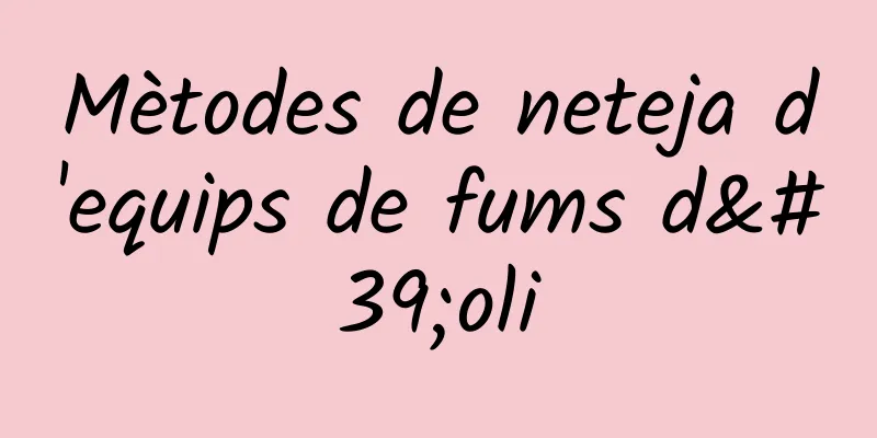 Mètodes de neteja d'equips de fums d'oli