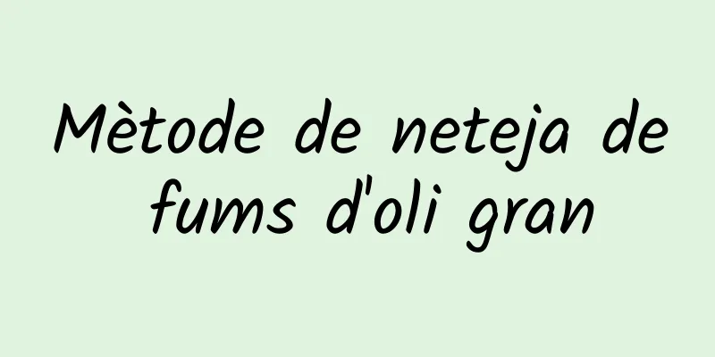 Mètode de neteja de fums d'oli gran