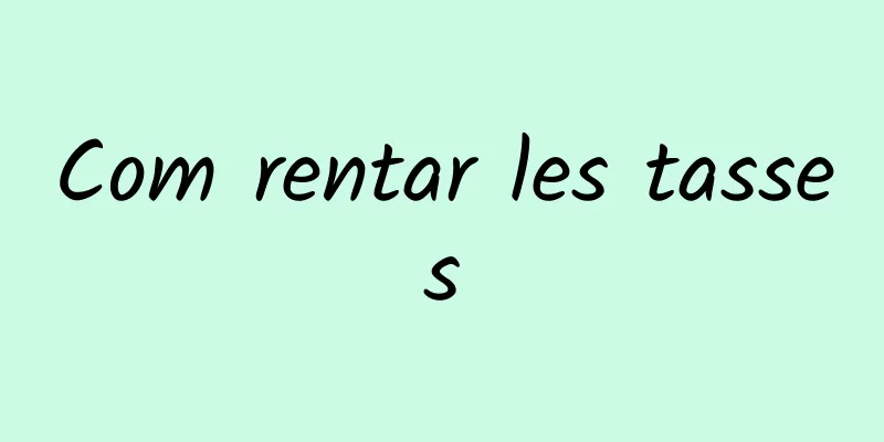Com rentar les tasses