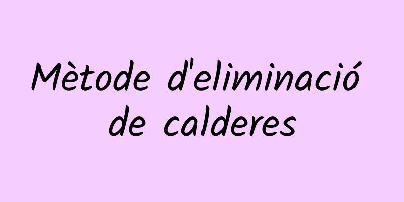 Mètode d'eliminació de calderes
