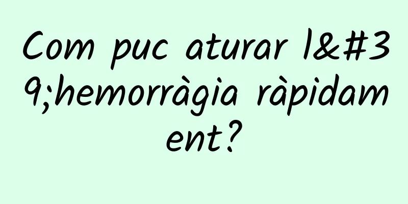 Com puc aturar l'hemorràgia ràpidament?