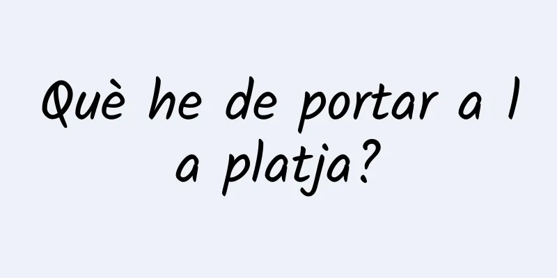 Què he de portar a la platja?