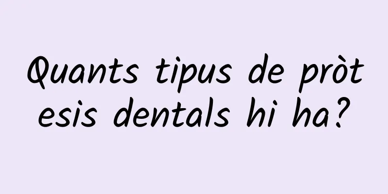 Quants tipus de pròtesis dentals hi ha?