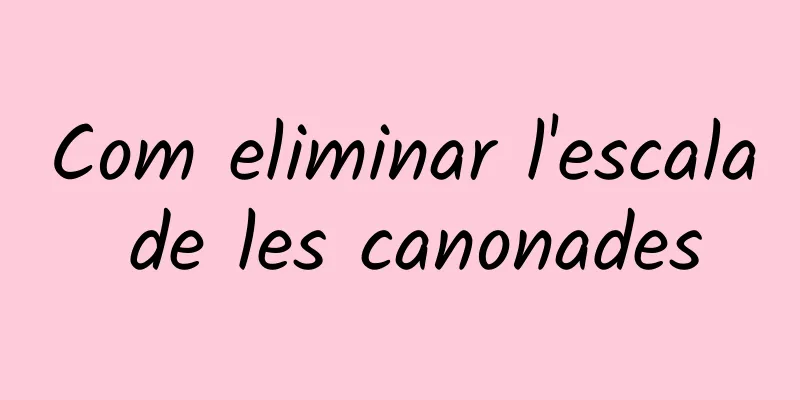 Com eliminar l'escala de les canonades