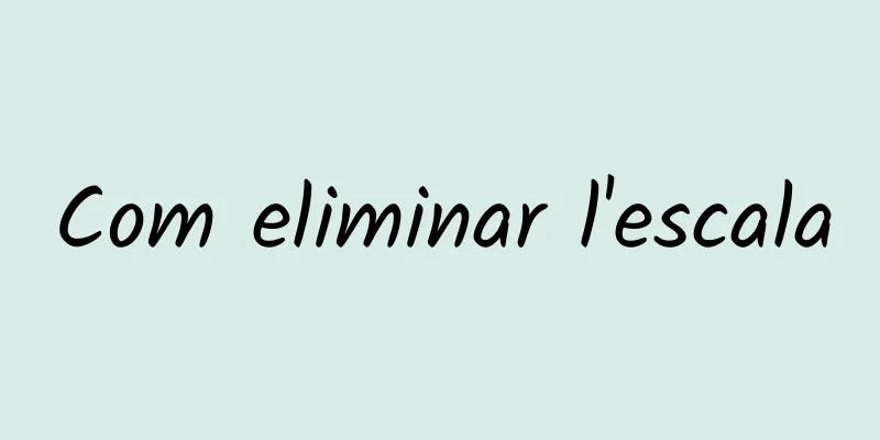 Com eliminar l'escala