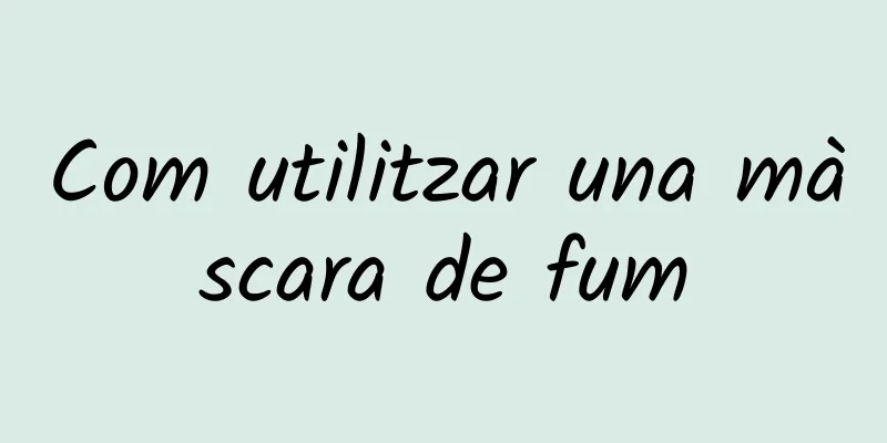 Com utilitzar una màscara de fum