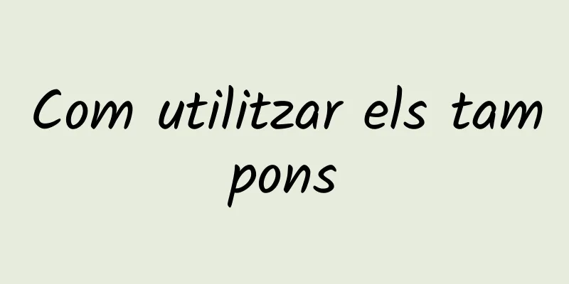 Com utilitzar els tampons