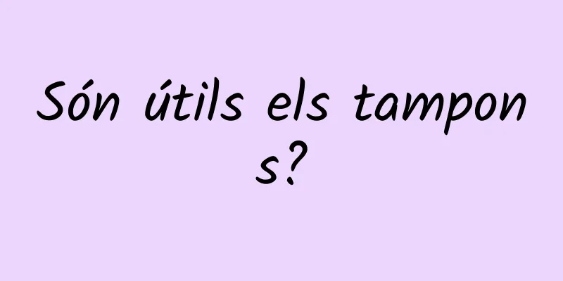 Són útils els tampons?