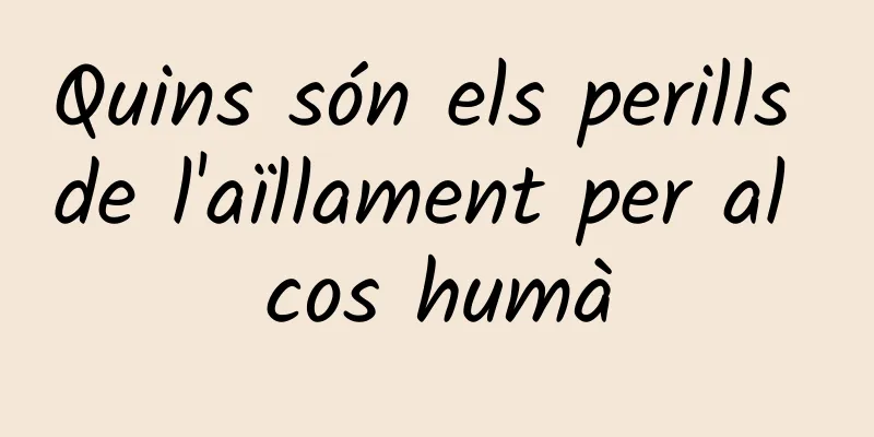 Quins són els perills de l'aïllament per al cos humà