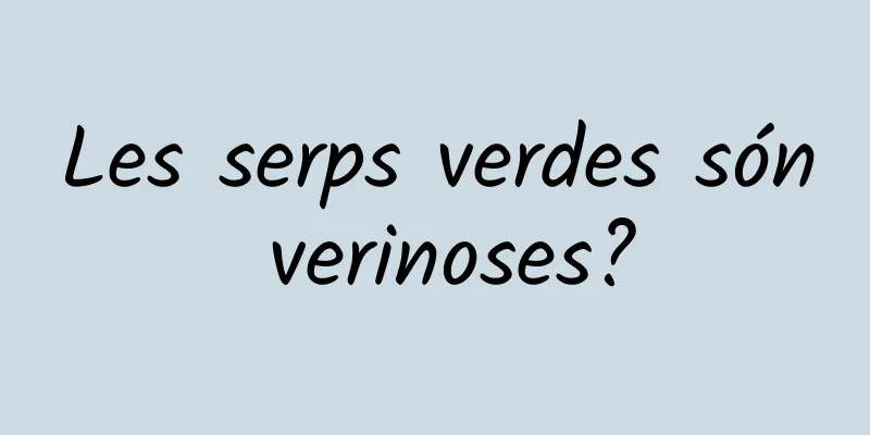 Les serps verdes són verinoses?