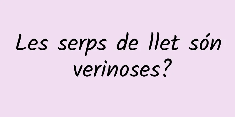 Les serps de llet són verinoses?