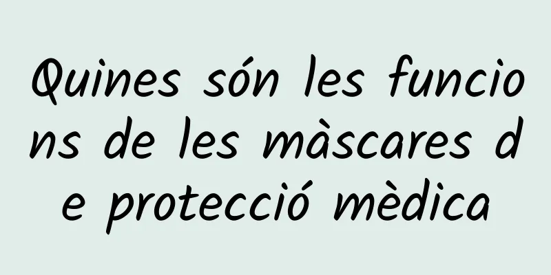 Quines són les funcions de les màscares de protecció mèdica