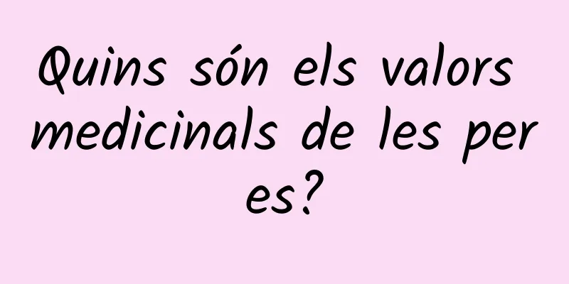 Quins són els valors medicinals de les peres?