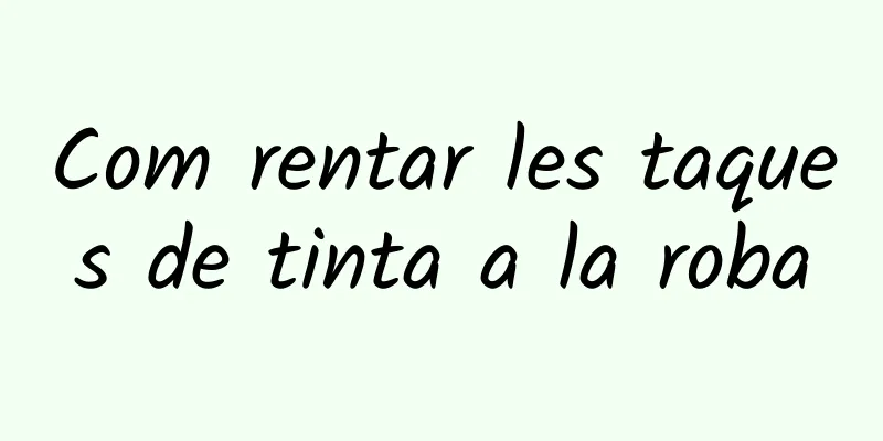 Com rentar les taques de tinta a la roba