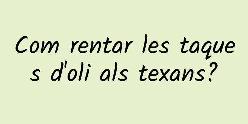 Com rentar les taques d'oli als texans?