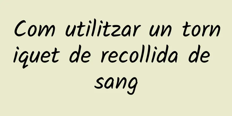 Com utilitzar un torniquet de recollida de sang