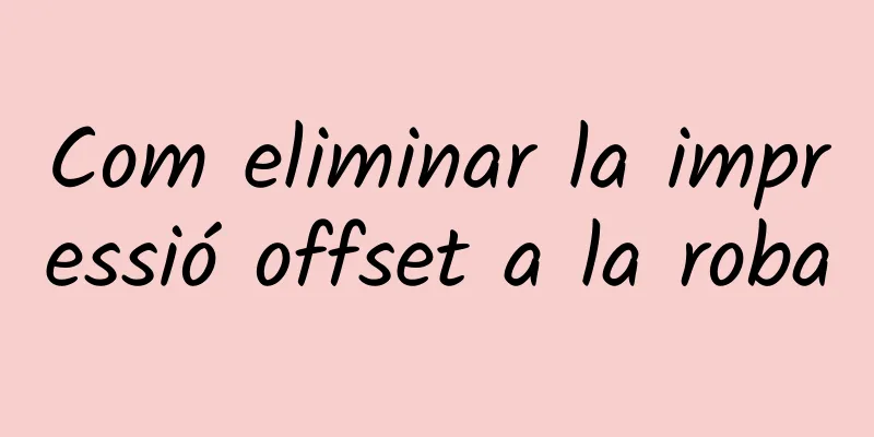 Com eliminar la impressió offset a la roba
