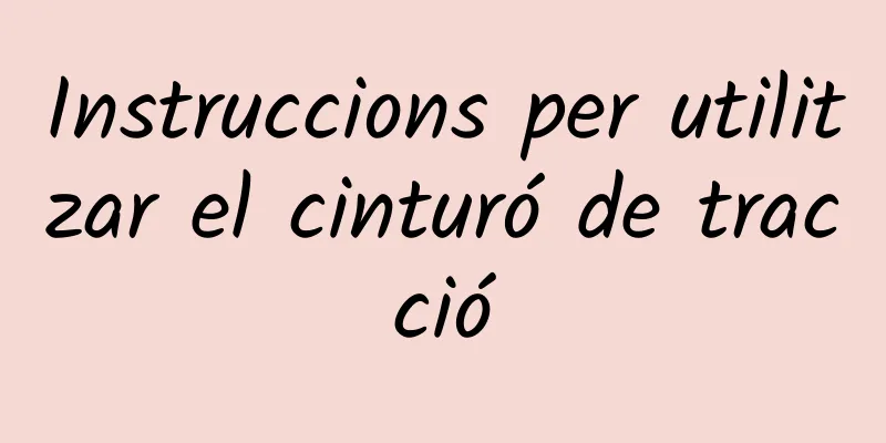 Instruccions per utilitzar el cinturó de tracció