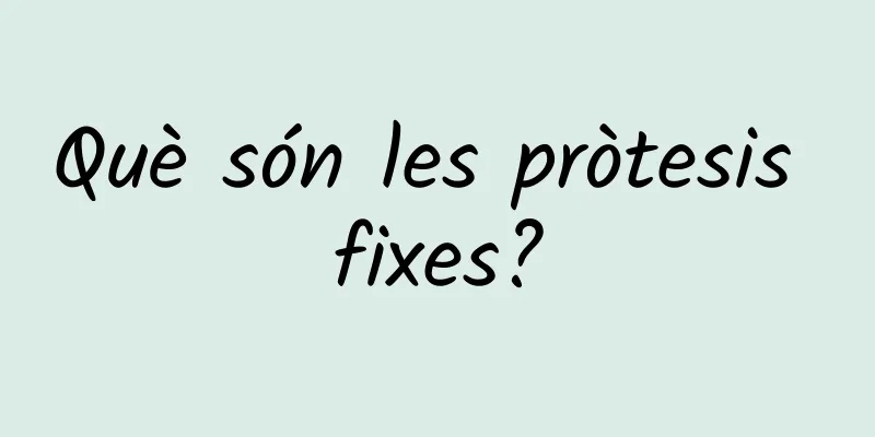 Què són les pròtesis fixes?