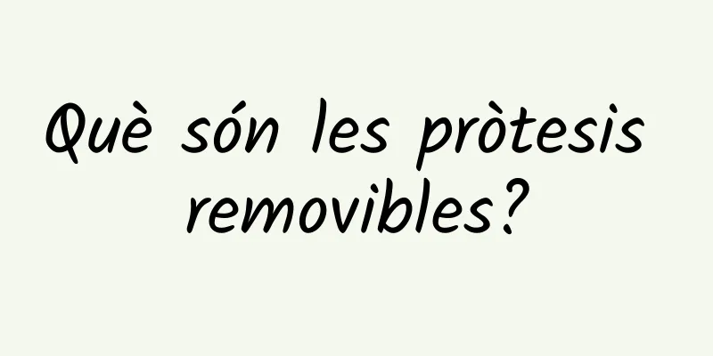 Què són les pròtesis removibles?