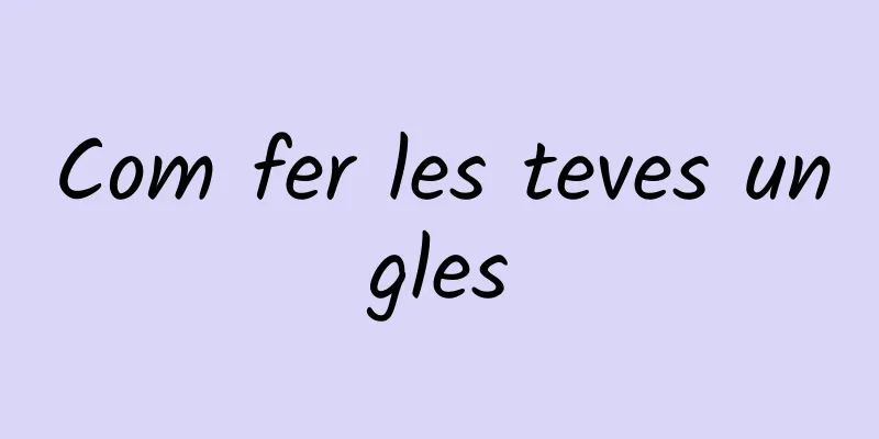Com fer les teves ungles
