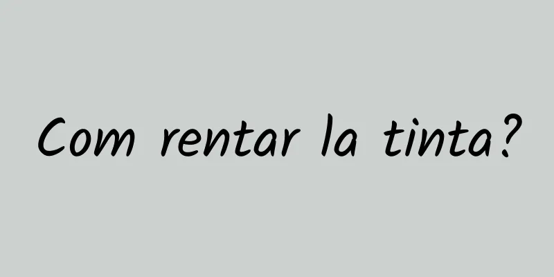 Com rentar la tinta?