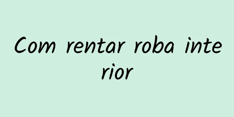 Com rentar roba interior