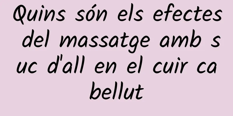 Quins són els efectes del massatge amb suc d'all en el cuir cabellut