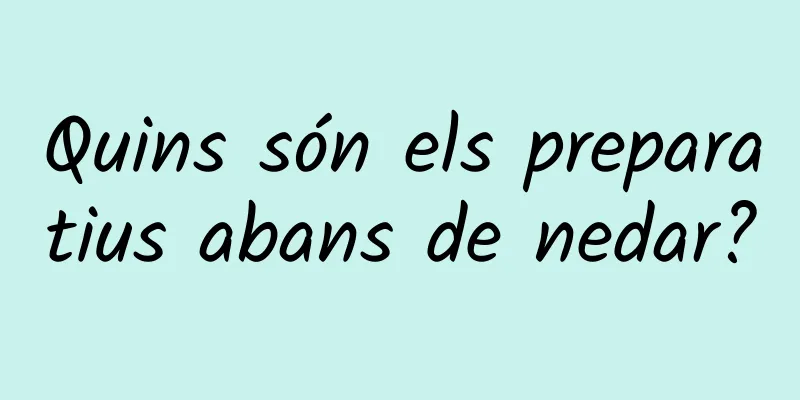 Quins són els preparatius abans de nedar?