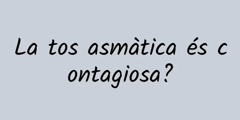 La tos asmàtica és contagiosa?