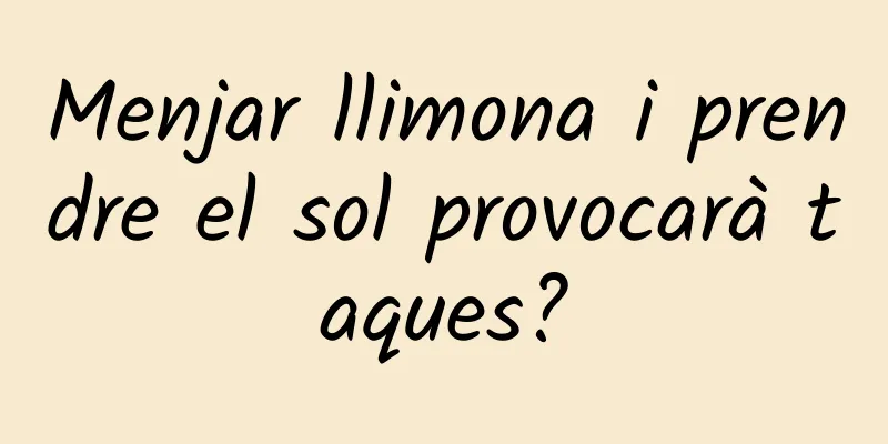 Menjar llimona i prendre el sol provocarà taques?