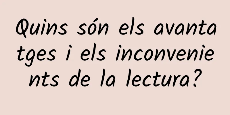 Quins són els avantatges i els inconvenients de la lectura?