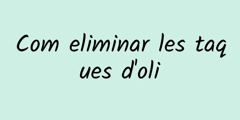 Com eliminar les taques d'oli