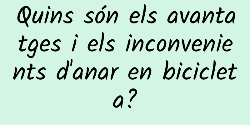 Quins són els avantatges i els inconvenients d'anar en bicicleta?