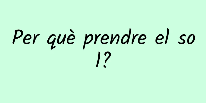 Per què prendre el sol?