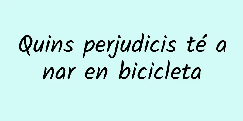 Quins perjudicis té anar en bicicleta
