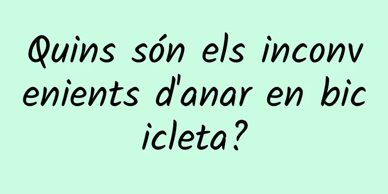 Quins són els inconvenients d'anar en bicicleta?