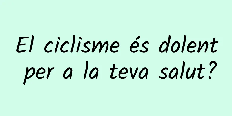 El ciclisme és dolent per a la teva salut?