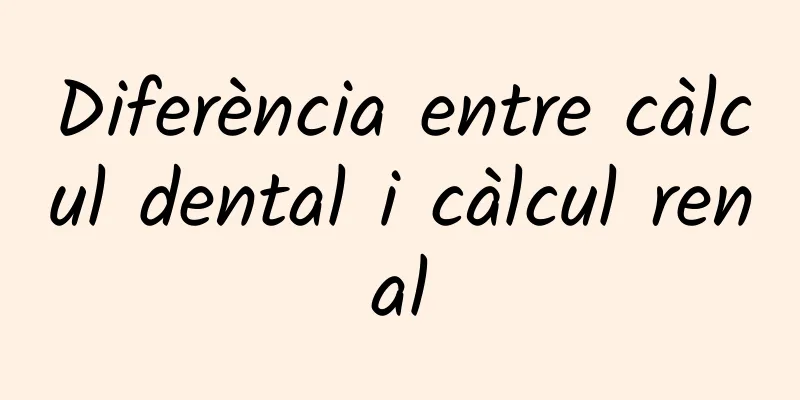 Diferència entre càlcul dental i càlcul renal