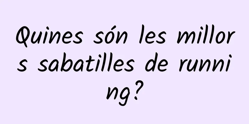 Quines són les millors sabatilles de running?