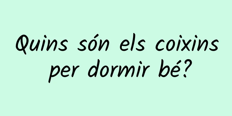 Quins són els coixins per dormir bé?