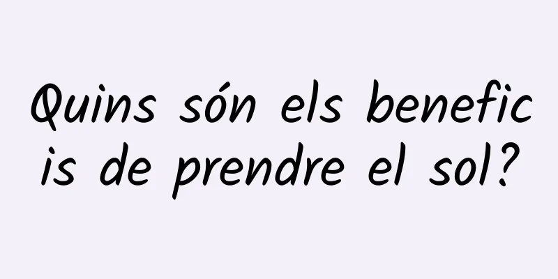 Quins són els beneficis de prendre el sol?