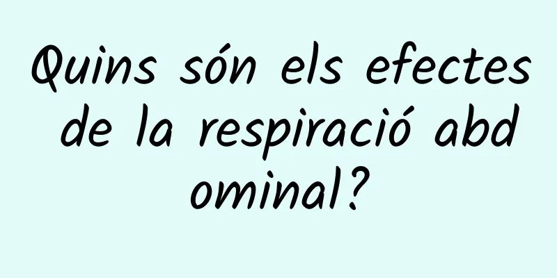 Quins són els efectes de la respiració abdominal?