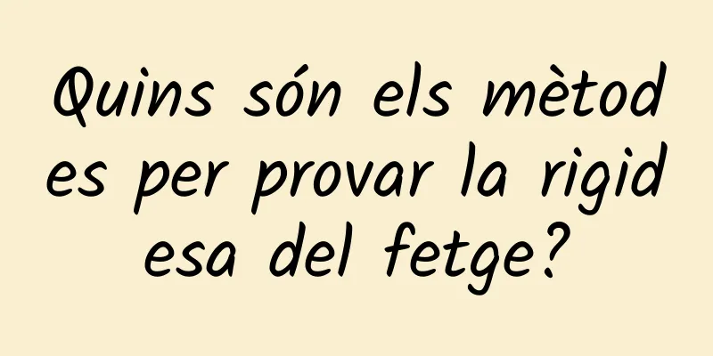 Quins són els mètodes per provar la rigidesa del fetge?