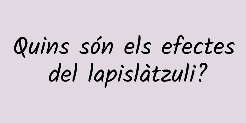 Quins són els efectes del lapislàtzuli?