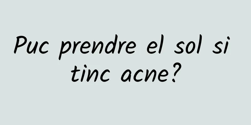 Puc prendre el sol si tinc acne?